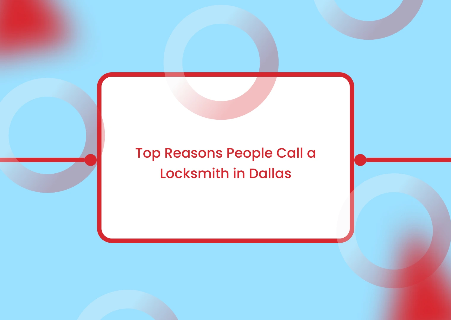 Sign with red border on a blue background reading 'Top Reasons People Call a Locksmith in Dallas'.