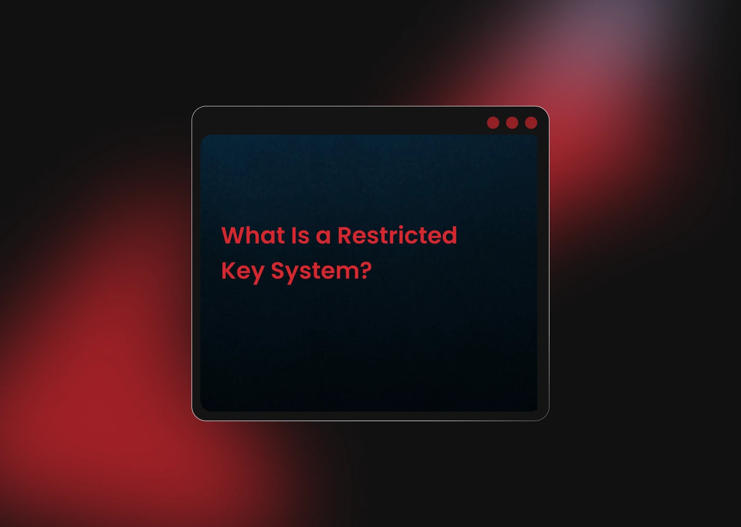 Title on a dark blue panel: 'What Is a Restricted Key System?' with red text.