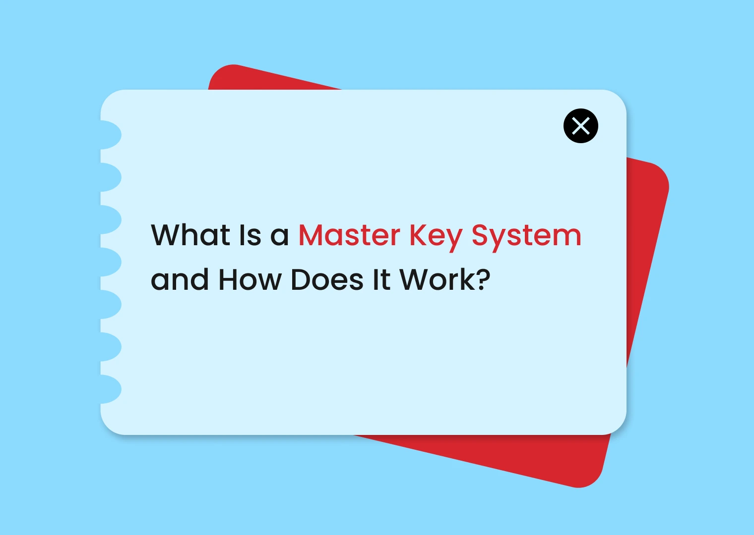 Graphic banner with the title 'What Is a Master Key System and How Does It Work?' on a light-blue rounded card over a blue background (overlaid red card behind). The close icon (x) appears top-right.