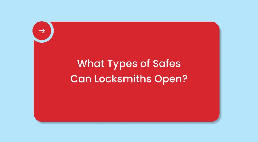 Red rounded-card header on a light blue background with a circular badge and arrow; title says 'What Types of Safes Can Locksmiths Open?'