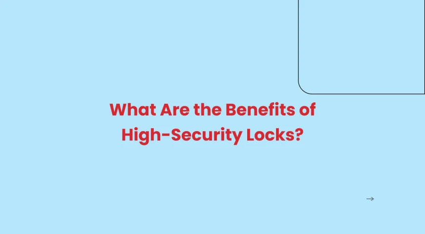 Light blue slide with bold red title: 'What Are the Benefits of High-Security Locks?' and a black rounded corner shape at top-right with a small gray arrow in the bottom-right.
