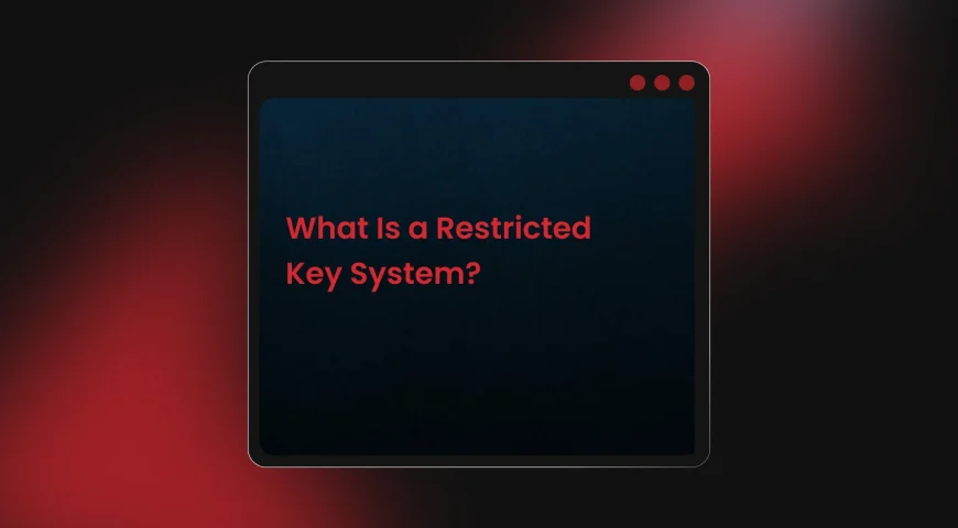 Title on a dark blue panel: 'What Is a Restricted Key System?' with red text.