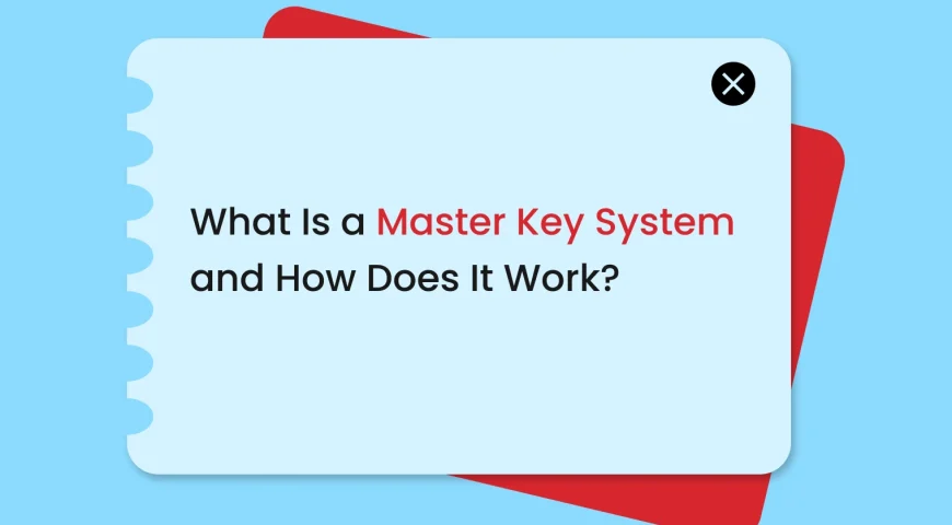 Graphic banner with the title 'What Is a Master Key System and How Does It Work?' on a light-blue rounded card over a blue background (overlaid red card behind). The close icon (x) appears top-right.